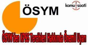 ÖSYM'den KPSS Tercihleri Hakkında Önemli Uyarı