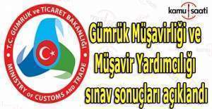 Gümrük Müşavirliği ve Müşavir Yardımcılığı sınav sonuçları açıklandı