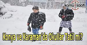 Karaman ve Konya'da yarın okullar tatil mi?  Valilik son dakika kar tatili açıklaması 9 Ocak 2017