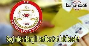 YSK, Seçimlere katılabilecek 9 partiyi açıkladı