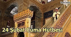 24 Şubat 2017 Cuma Hutbesi - Namaz Saatleri