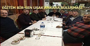 Eğitim Bir-Sen Ankara ve Uşak teşkilatı buluştu