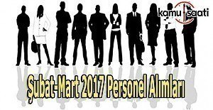 Şubat Mart 2017 Personel Alımları