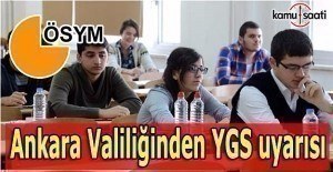 Ankara Valiliği'nden YGS uyarısı