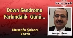 Down Sendromu Farkındalık  Günü...