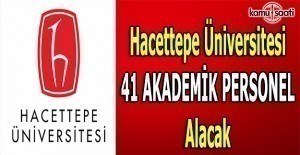 Hacettepe Üniversitesi 41 akademik personel alacak