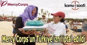 Mercy Corps'un Türkiye izni iptal edildi