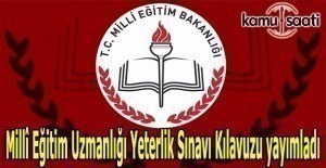 Millî Eğitim Uzmanlığı Yeterlik Sınavı Kılavuzu yayımladı