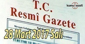 TC Resmi Gazete - 28 Mart 2017 Salı