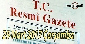 TC Resmi Gazete - 29 Mart 2017 Çarşamba