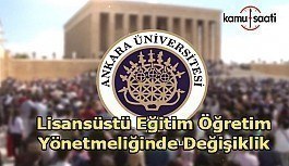 Ankara Üniversitesi Lisansüstü Eğitim Öğretim Yönetmeliğinde Değişiklik