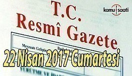 T.C Resmi Gazete - 22 Nisan 2017 Cumartesi