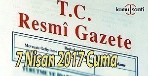 TC Resmi Gazete - 7 Nisan 2017 Cuma