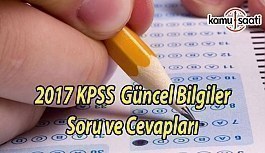 2017 KPSS Güncel Bilgiler Soru ve Cevapları