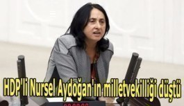 HDP'li Nursel Aydoğan'ın milletvekilliği düştü