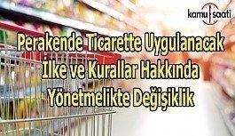 Perakende Ticarette Uygulanacak İlke ve Kurallar Hakkında Yönetmelikte Değişiklik