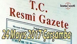 TC Resmi Gazete - 24 Mayıs 2017 Çarşamba
