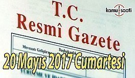 TC Resmi Gazete - 20 Mayıs 2017 Cumartesi