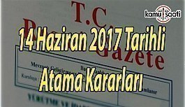 14 Haziran 2017 Tarihli Atama Kararları