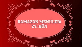 İftar Menüleri Ramazan 27. Gün 22 Haziran 2017 - İftarda ne pişirsem?