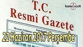 TC Resmi Gazete - 22 Haziran 2017 Perşembe