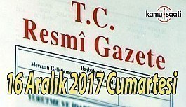 TC Resmi Gazete - 16 Aralık 2017 Cumartesi