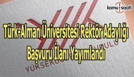 YÖK, Türk-Alman Üniversitesi Rektör adaylığı başvuru ilanını yayımladı