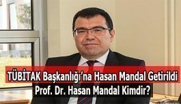 TÜBİTAK Başkanı Hasan Mandal oldu- Prof. Dr. Hasan Mandal kimdir?