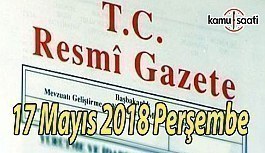 17 Mayıs 2018 Perşembe Tarihli ve 30424 Sayılı TC Resmi Gazete Kararları