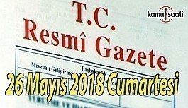 26 Mayıs 2018 Cumartesi Tarihli TC Resmi Gazete Kararları