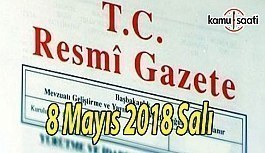 8 Mayıs 2018 Salı Tarihli ve 30415 Sayılı TC Resmi Gazete Kararları