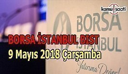 Borsa güne düşüşle başladı - Borsa İstanbul BİST 9 Mayıs 2018 Çarşamba