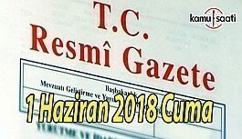 1 Haziran 2018 Cuma Tarihli TC Resmi Gazete Kararları
