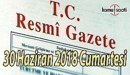 30 Haziran 2018 Cumartesi Tarihli TC Resmi Gazete Kararları