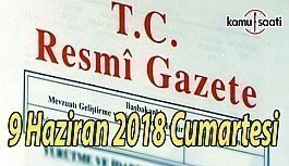 9 Haziran 2018 Cumartesi Tarihli TC Resmi Gazete Kararları