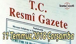 11 Temmuz 2018 Çarşamba Tarihli TC Resmi Gazete Kararları