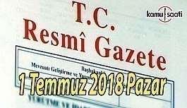 1 Temmuz 2018 Pazar Tarihli TC Resmi Gazete Kararları