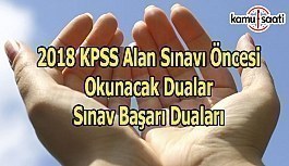 KPSS Alan Bilgisi sınavı öncesi okunacak dualar - KPSS başarı duası