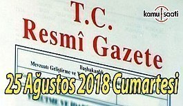25 Ağustos 2018 Cumartesi Tarihli TC Resmi Gazete Kararları