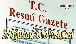 27 Ağustos 2018 Pazartesi Tarihli TC Resmi Gazete Kararları
