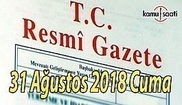 31 Ağustos 2018 Cuma Tarihli TC Resmi Gazete Kararları
