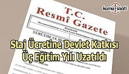 Staj ücretine devlet katkısı üç eğitim yılı uzatıldı