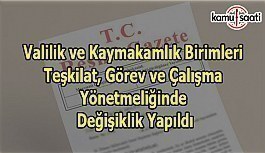 Valilik ve Kaymakamlık Birimleri Teşkilat, Görev ve Çalışma Yönetmeliğinde Değişiklik Yapıldı- 12 Eylül 2018 Çarşamba