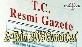 27 Ekim 2018 Cumartesi Tarihli TC Resmi Gazete Kararları