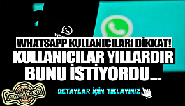 WhatsApp kullanıcıları dikkat! Kullanıcılar yıllardır bu konuda dertliydi