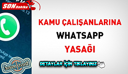 Kamu çalışanlarına 'WhatsApp' yasağı! Telegram ve Whatsapp yasaklandı mı? 2020