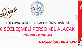 Kütahya Sağlık Bilimleri Üniversitesi 6 sözleşmeli personel alımı Yapacak