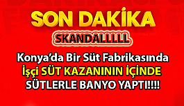 Konya'da SKANDAL Süt fabrikasındaki skandala Bakanlık el koydu, işletmeninin faaliyeti durduruldu