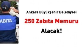 Ankara Büyükşehir Belediyesi 250 zabıta memuru alımı 2021 Başvuru formu ve güncel iş ilanları