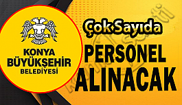 Konya Büyükşehir Belediyesi Personel Alımı, Güncel İş İlanları ve Başvuru